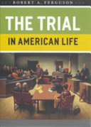 The trial in American life /