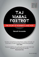 Taj Mahal foxtrot : the story of Bombay's jazz age /
