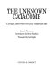 The unknown catacomb : a unique discovery of early Christian art /