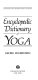 Encyclopedic dictionary of Yoga /