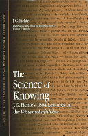 The science of knowing : J.G. Fichte's 1804 lectures on the Wissenschaftslehre /
