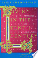 Living in the tenth century : mentalities and social orders /