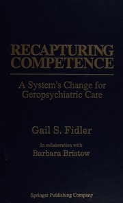Recapturing competence : a system's change for geropsychiatric care /