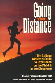 Going the distance : the college athlete's guide to excellence on the field and in the classroom /