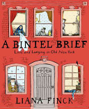 A bintel brief : love and longing in old New York /