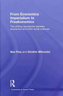 From economics imperialism to freakonomics : the shifting boundaries between economics and other social sciences /