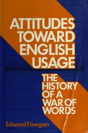 Attitudes toward English usage : the history of a war of words /