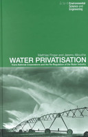 Water privatisation : trans-national corporations and the re-regulation of the water industry /