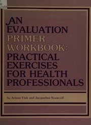 An Evaluation primer workbook: practical exercises for health professionals /