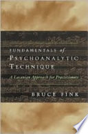 Fundamentals of psychoanalytic technique : a Lacanian approach for practitioners /