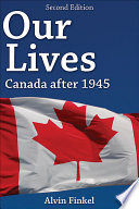 Our lives : Canada after 1945 /