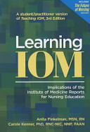 Learning IOM : implications of the Institute of Medicine Reports for nursing education /
