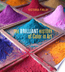 The brilliant history of color in art /