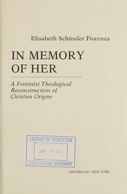 In memory of her : a feminist theological reconstruction of Christian or /