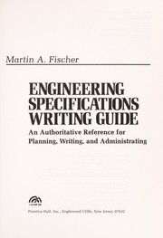 Engineering specifications writing guide : an authoritative reference for planning, writing, and administrating /