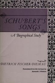Schubert's songs : a biographical study /