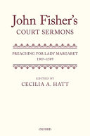 John Fisher's court sermons : preaching for Lady Margaret, 1507-1509 /