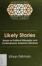 Likely stories : essays on political philosophy and contemporary American literature /
