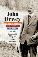 John Dewey and the philosophy and practice of hope /