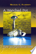 A watched pot : how we experience time /