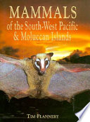 Mammals of the South-West Pacific & Moluccan Islands /