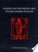 Graffiti and the writing arts of early modern England /