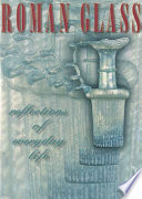 Roman glass : reflections of everyday life /