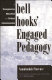 Bell Hooks' engaged pedagogy : a transgressive education for critical consciousness /
