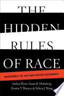 The hidden rules of race : barriers to an inclusive economy /