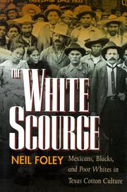 The white scourge : Mexicans, Blacks, and poor whites in Texas cotton culture /