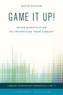 Game it up! : using gamification to incentivize your library /