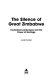 The silence of Great Zimbabwe : contested landscapes and the power of heritage /
