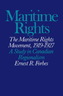 The maritime rights movement, 1919-1927 : a study in Canadian regionalism /