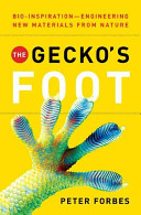 The gecko's foot : bio-inspiration : engineering new materials from nature /