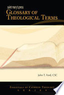 Saint Mary's Press glossary of theological terms /