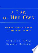A law of her own : the reasonable woman as a measure of man /