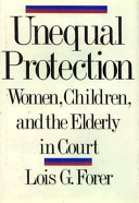 Unequal protection : women, children, and the elderly in court /
