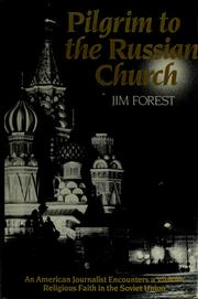Pilgrim to the Russian Church : an American journalist encounters a vibrant religious faith in the Soviet Union /