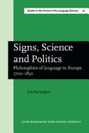 Signs, science, and politics : philosophies of language in Europe, 1700-1830 /