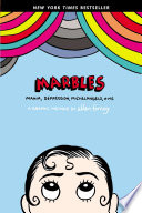 Marbles : Mania, depression, Michelangelo, and me : A graphic memoir /