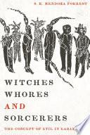 Witches, whores, and sorcerers : the concept of evil in early Iran /