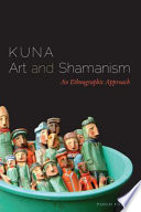 Kuna art and Shamanism : an ethnographic approach /