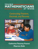 Young mathematicians at work : constructing fractions, decimals, and percents /