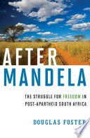 After Mandela : the struggle for freedom in post-apartheid South Africa /
