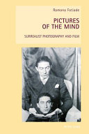 Pictures of the mind : surrealist photography and film /