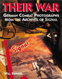 Their war : German combat photographs from the archives of Signal /