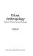 Urban anthropology : cities in their cultural settings /