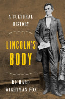 Lincoln's body : a cultural history /