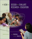 How to design and evaluate research in education /