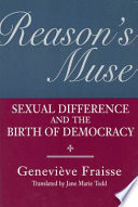 Reasons muse : sexual difference and the birth of democracy /
